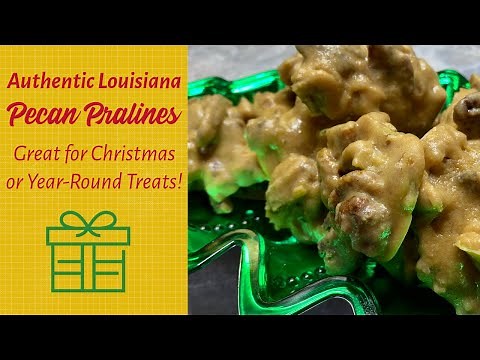 Authentic Louisiana Pecan Pralines! My Grandmother's Recipe The “Big Easy” Version!