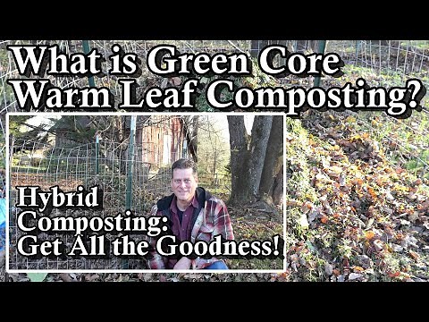 Green Core Warm Leaf Composting the Best Compost Ever (Benefits of Hot, Cold, & Leaf Mold in One)