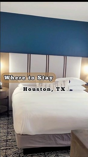 Where to Stay in Houston, TX | Best Hotel in Houston