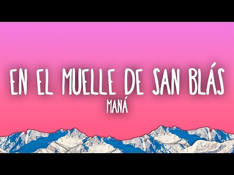 Maná - En El Muelle de San Blás