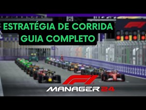 F1 MANAGER 2024 ESTRATÉGIA DE CORRIDA - GUIA COMPLETO