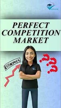 PERFECT COMPETITION MARKET I CLASS 11 ECONOMICS CH: MAIN MARKET FORMS