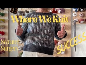 Episode 38 | Sweater Surgery - SUCCESS!