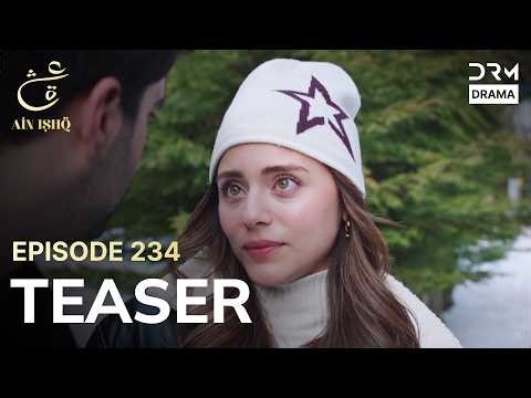 Turkish Drama In Urdu | Ain Ishq | One Love | Teaser Episode 234 | UD2O