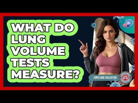 What Do Lung Volume Tests Measure?