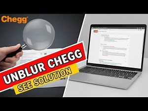 How to Unblur Chegg Answers