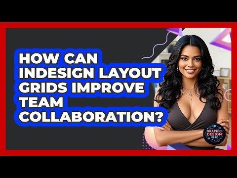How Can InDesign Layout Grids Improve Team Collaboration? - Graphic Design Nerd