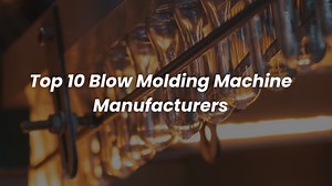 Top 10 Extrusion Blow Molding Machine Manufacturers 2026 - MEPER