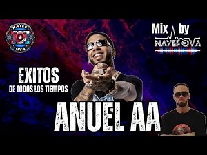 🇵🇷Anuel AA🔥Sus Mejores Éxitos 🎧Mix by Nayef Qva 🇨🇺