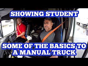 Showing Student Some Of The Basics To A Manual Truck