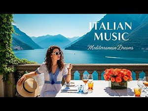 🎶 Italian Vibes & Mediterranean Music 🎶 2+ Hours Lake Como Relaxation & Scenic Amalfi Coast