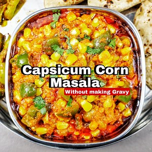 81K views · 1.1K reactions | Capsicum Corn Masala without Making...