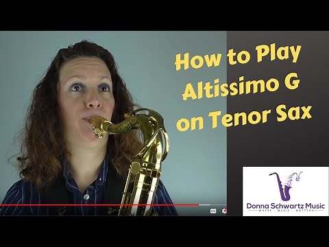 How to Play Altissimo G on Tenor Sax