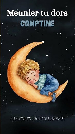 Meunier, tu dors – Comptine douce pour enfants