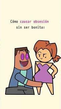 Cómo causar obsesión sin ser bonita: