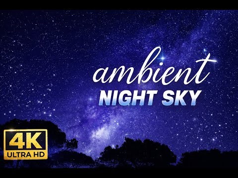 1 Hour Ambient Night Sky, Stars, Space 4K Ultra HD