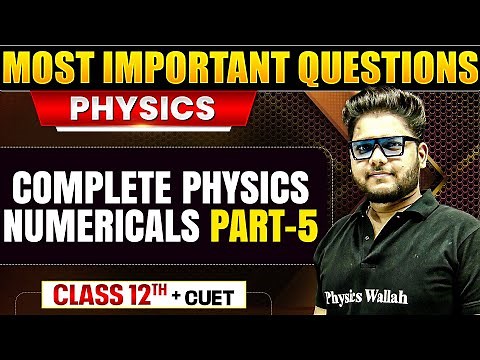 Complete Physics Numericals | Physics for CBSE Class 12th & CUET 🤩 | Most Important Questions💯