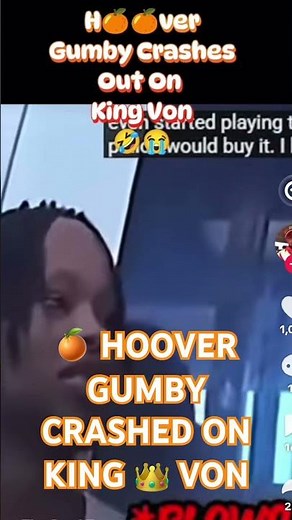 🍊 HOOVER GUMBY CRASHES 💥ON KING 👑 VON