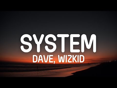 Dave - System ft. WizKid (Lyrics)