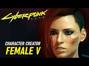 HOW TO CREATE THE FEMALE VERSION OF V IN CYBERPUNK 2077 (FEMALE V) Character Creator