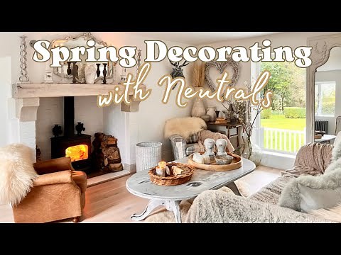 Spring Decorate With Me || Cozy Rustic Neutral Farmhouse Decor