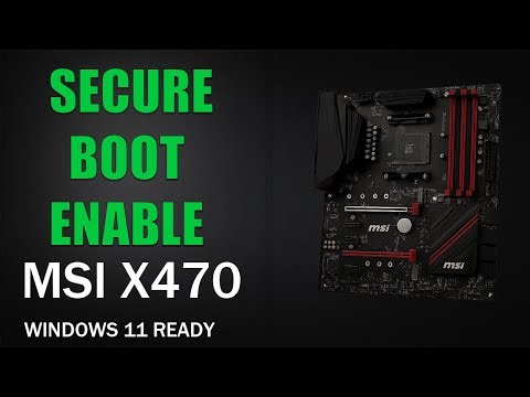 MSI X470 Secure Boot Enable | Fix Secure Boot Disabled | Windows 11 Ready
