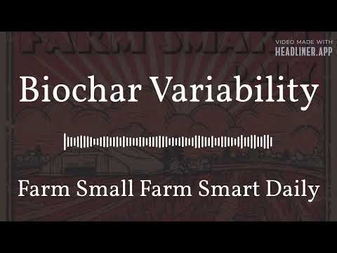 Biochar Variability | Farm Small Farm Smart Daily