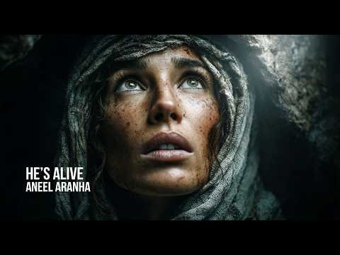 He’s Alive | Resurrection Song – Aneel Aranha