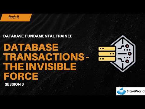 Database Fundamentals Trainee Session 6 : Database Transactions - The Invisible Force