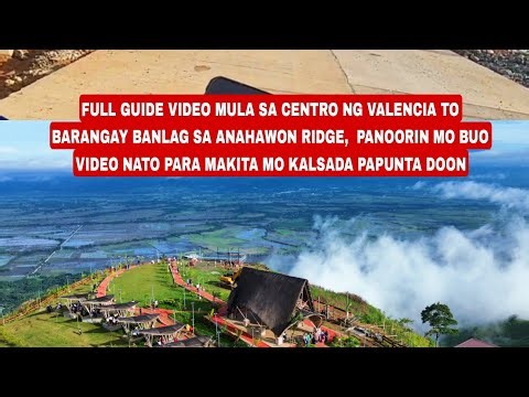 Full video Guide Valencia Centro to Anahawon Ridge Sitio Sumpong Barangay Banlag June 8, 2025