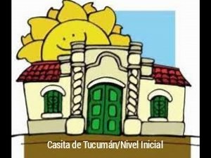 Casita de Tucumán - El jardín en casa