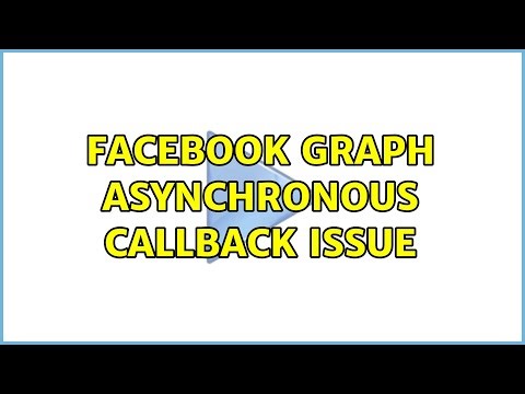Facebook Graph Asynchronous Callback Issue (2 Solutions!!)