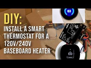 How to install a smart thermostat for 240v/120v baseboard heat
