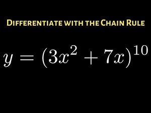 Learn How to Use the Chain Rule Example with y = (3x^2 + 7x)^10