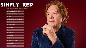 Simply Red Greatest Hits Full Album 2021 || The Best Of Simply Red || Simply Red playlist
