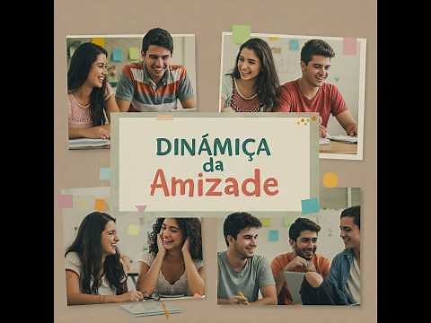 Dinâmica da Amizade – O Exercício Perfeito para Fortalecer Laços!