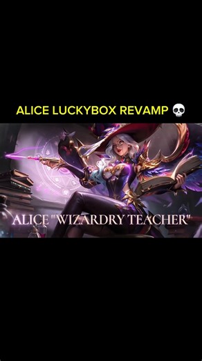 Alice Luckybox Skin Revamp 🔥 Old vs New | Wizard Teacher is INSANE! | MLBB