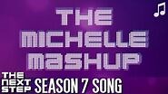 ♪ "The Michelle Mashup" ♪ - Songs from The Next Step