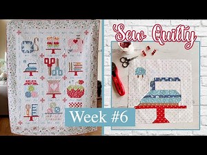 🌸 SEW QUILTY Sew-a-Long: Week 6 | (Quilt & Cross Stitch)
