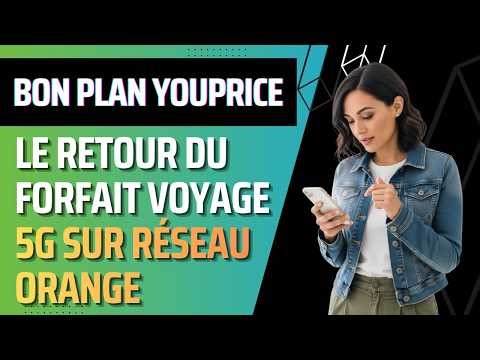 Bons plans forfaits mobiles 4G & 5G sur réseaux Orange, Bouygues & SFR , retour du forfait voyage
