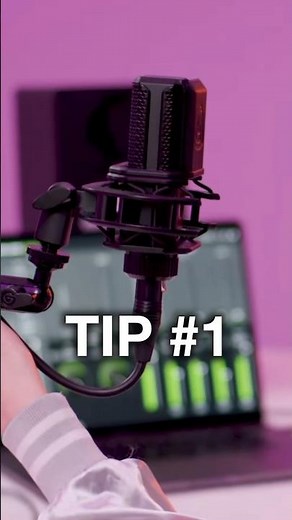 Tip #1: Get Good Mic Placement!