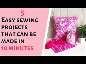 5 Easy and Quick Things to Sew/ 10 Minute Sewing Projects