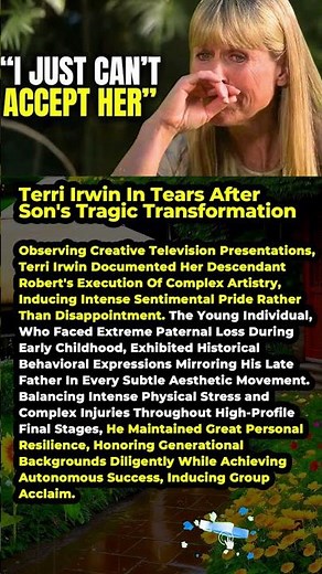 Terri Irwin In Tears After Son's Tragic Transformation #short #viral