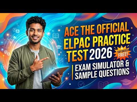 Ace the Official ELPAC Practice Test 2026 | Exam Simulator & Sample Questions