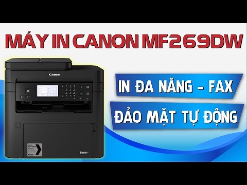 Máy in Canon MF269dw – Máy in ĐA CHỨC NĂNG, in 2 mặt TỰ ĐỘNG!