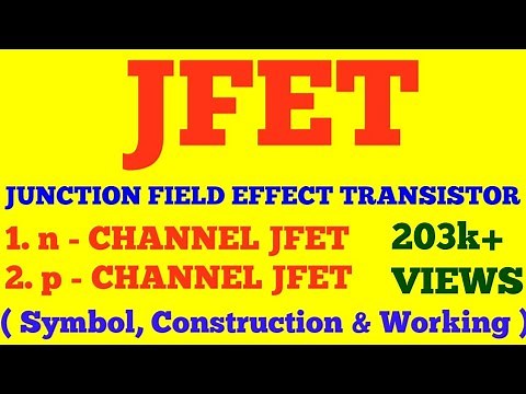 JUNCTION FIELD EFFECT TRANSISTOR || JFET | TYPES, CONSTRUCTION, WORKING OF JFET | WITH EXAM NOTES |
