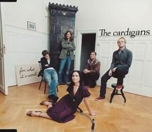 The Cardigans - For What It's Worth