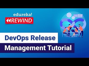 DevOps Release Management Tutorial | DevOps Tutorial | DevOps Training | Edureka | DevOps Rewind -1