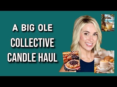 A BIG OLE COLLECTIVE CANDLE HAUL!