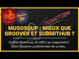 Musosoup : Meilleur que Groover et Submithub pour promouvoir votre musique auprès des pros/médias ?